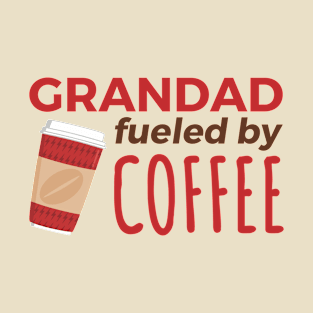 Grandad Fueled by Coffee T-Shirt