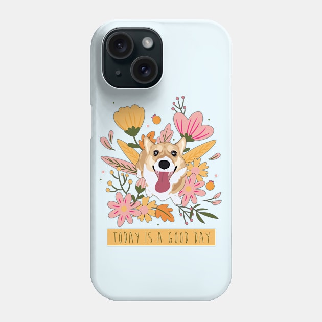 Spring Corgi - Today Is a Good Day Phone Case by MaplewoodMerch