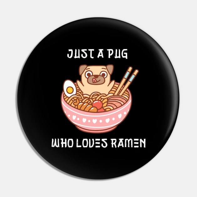 Just a Pug Who Loves Ramen Cute Pin by BestNestDesigns