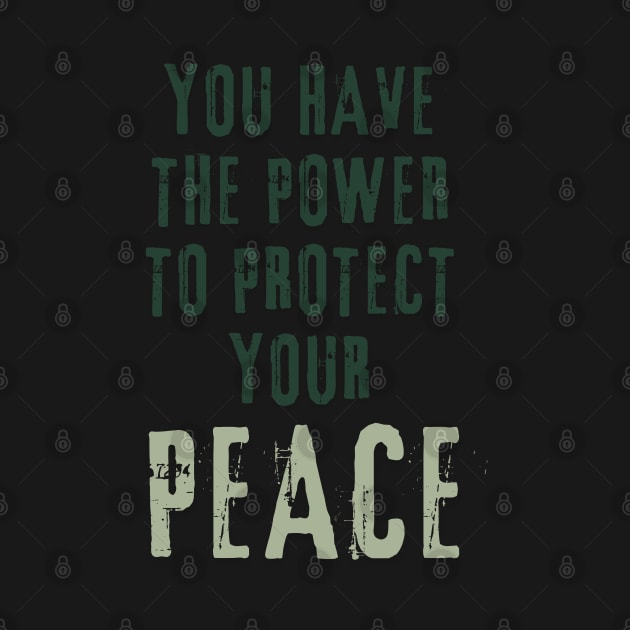 you have the power to protect your peace by ISFdraw