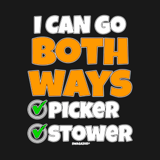 I Can Go Both Ways Picker Stower T-Shirt