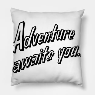 adventure awaits you Pillow