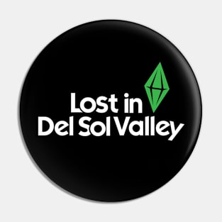 Lost in Del Sol Valley Pin