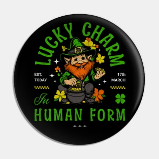 I am a Lucky Charm Pin