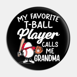 My Favorite T Ball Player Calls Me Grandma Pin