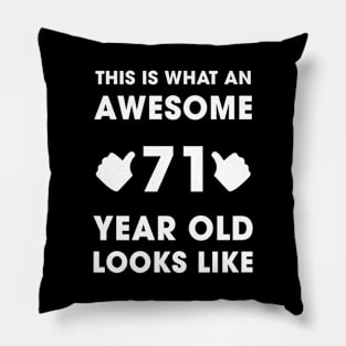 This Is What An Awesome 71 Years Old Looks Like Pillow