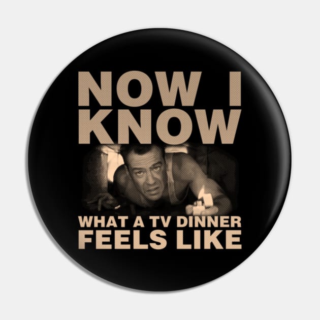 Now I Know What A TV Dinner Feels Like Pin by kostjuk