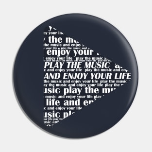 play the music and enjoy your life Pin