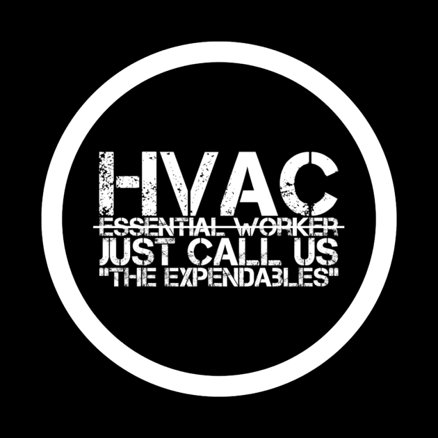 Hvac Essential Employee Expendables by The Hvac Gang