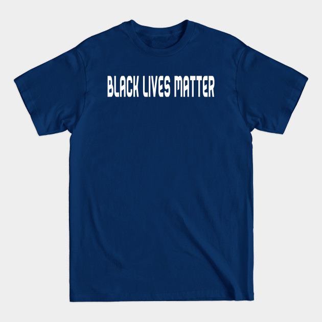 Disover black lives matter - Black Lives Matter - T-Shirt