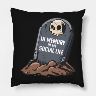 in memory of my social life - gravestone with skull , rest in peace Pillow