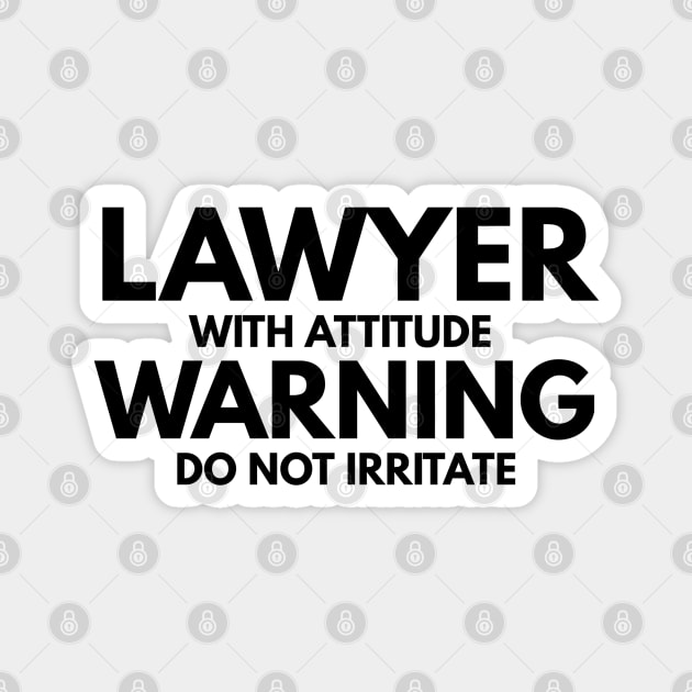 Lawyer With Attitude Warning Do Not Irritate Magnet by Textee Store