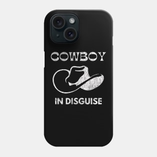 Cowboy In Disguise Western Country Fun Phone Case