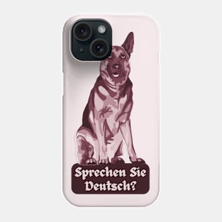 German Shepherd Asks Sprechen Sie Deutsch Phone Case