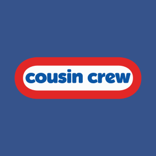 Cousin Crew T-Shirt T-Shirt