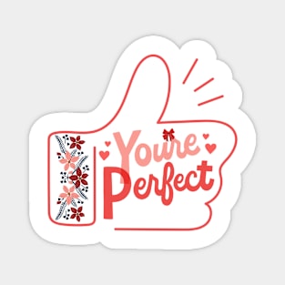 You're perfect, simple text design Magnet