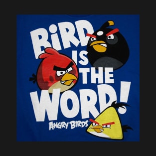Bird Is The Word T-Shirt