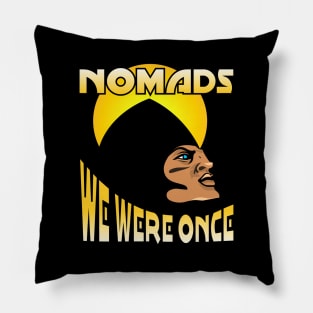 Manly Man Nomades we were once gift shirt. Pillow