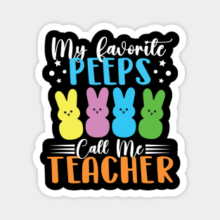 My Favorite Peeps Call Me Teacher Easter Magnet