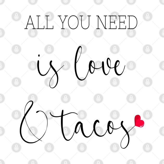 Womens All You Need Is Love and Tacos Cute Funny cute Valentines Day by Just Be Cool Today