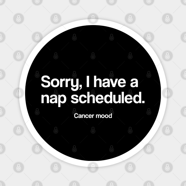 Cancer funny nap quote quotes zodiac astrology signs horoscope - Nap Quotes - Magnet | TeePublic Cancer funny nap quote quotes zodiac astrology signs horoscope - Nap Quotes - Magnet | TeePublic