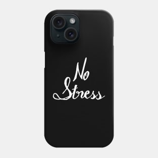 no stress Phone Case