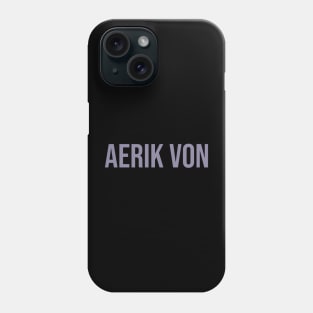 AERIK VON LOGO Phone Case