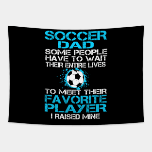 Soccer Dad Some People Have To Wait Their Entire Lives Tapestry