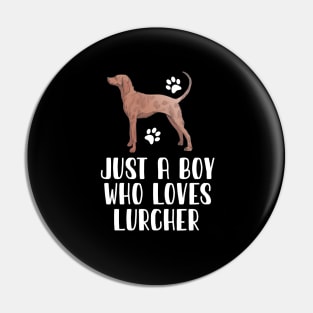 Just A Boy Who Loves Lurcher Pin