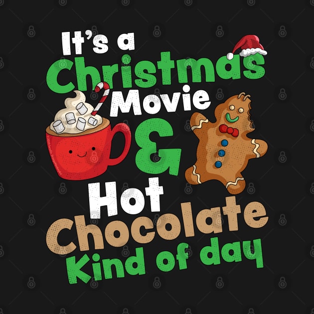 It's a Christmas Movie & Hot Chocolate Kind of Day Christmas by OrangeMonkeyArt