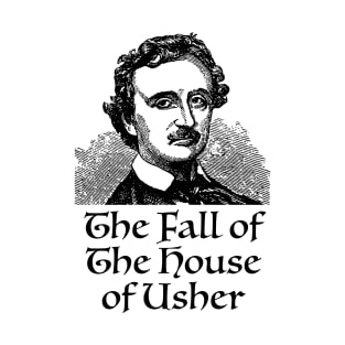 HOUSE of USHER, EDGAR ALLAN POE, fall of the house of usher, Victorian Etching of poe, Master of Suspense! T-Shirt