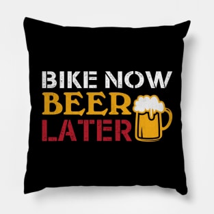 Bike Now Beer Later Cycling and Beer Gift Pillow