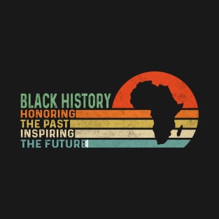 black history honoring the past inspiring the future T-Shirt