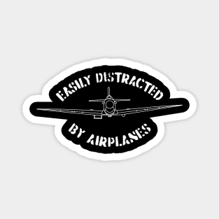 Easily distracted by airplanes Magnet