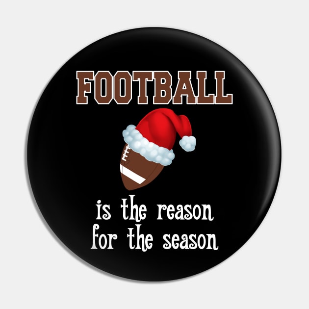 Football Is The Reason For The Season Pin by SpaceManSpaceLand