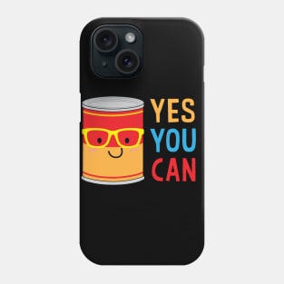 Yes You Can ! Phone Case