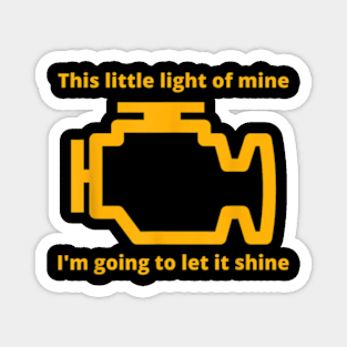 This Little Light of Mine - Check Engine Light Mechanic Magnet