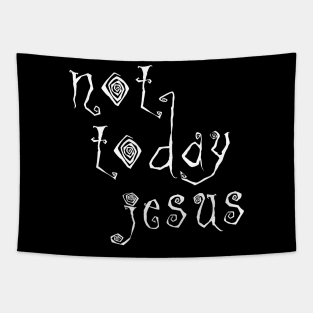 Not Today Jesus // Satanic Typography Design Tapestry