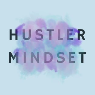 Motivational Hustler Mindset T-Shirt