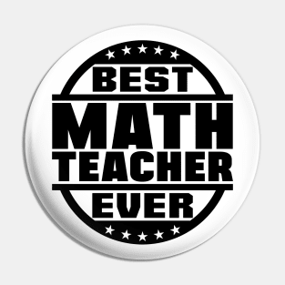 Best Math Teacher Ever Pin