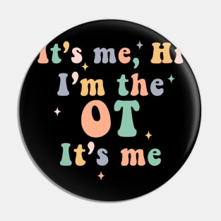 Occupational Therapy Therapist It's Me Funny Pin