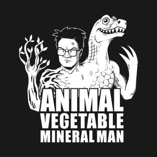 Animal Vegetable Mineral Man T-Shirt