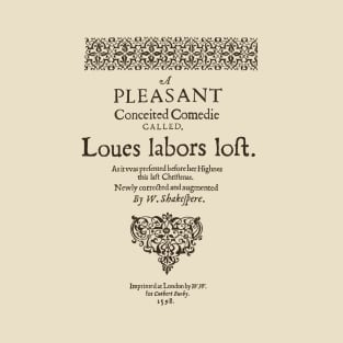 Shakespeare, Love labors lost 1598 T-Shirt