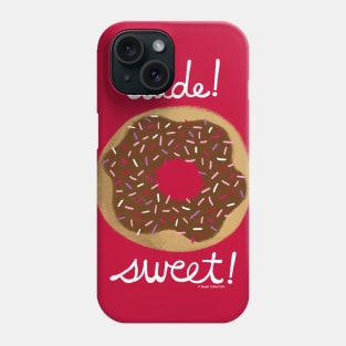 Dude Sweet - Dude Where's My Car donut illustration Phone Case