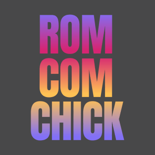 Rom Com Chick T-Shirt