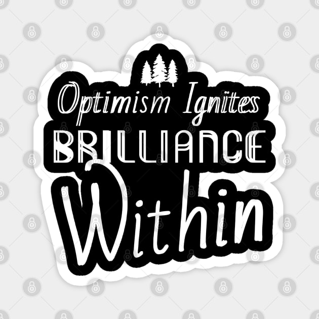 Optimism ignites brilliance within Magnet by NomiCrafts