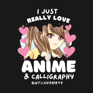 I LOVE ANIME & CALLIGRAPHY T-Shirt