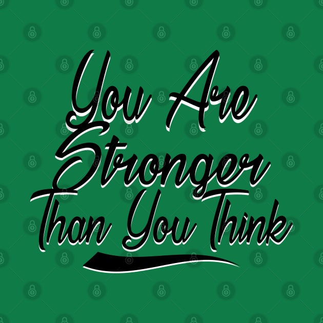 You Are Stronger Than You Think Motivation Quotes Shirts gift by domraf