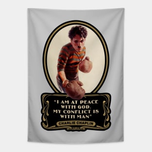 Charlie Chaplin Quotes: "I Am At Peace With God. My Conflict Is With Man" Tapestry