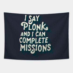 I say plonk Tapestry